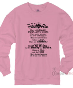 I Am A Disney Girl Quotes Sweatshirt Unisex Inspireclion