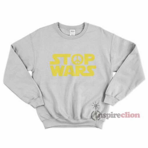 Stop Wars Star Wars Logo Sweatshirt Unisex Cheap Custom