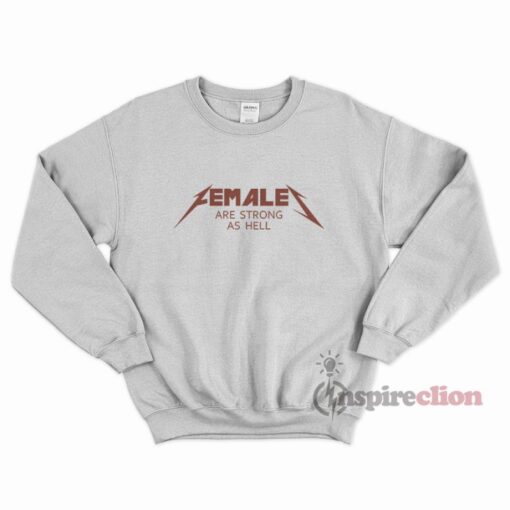 Females Are Strong Sweatshirt Cheap Trendy Unisex