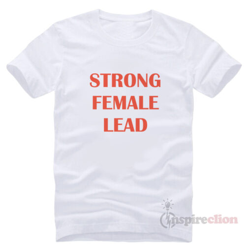 Strong Female Lead T-Shirt Trendy Clothes Cheap