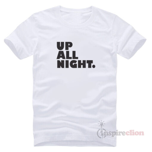 Up All Night. Party T-Shirt Cheap Trendy Clothes