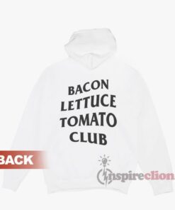 Bacon Lettuce Tomato Club Hoodie Trendy Clothes
