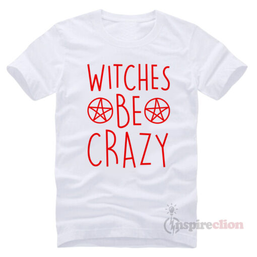 Witches Be Crazy Halloween T-Shirt Trendy Clothes