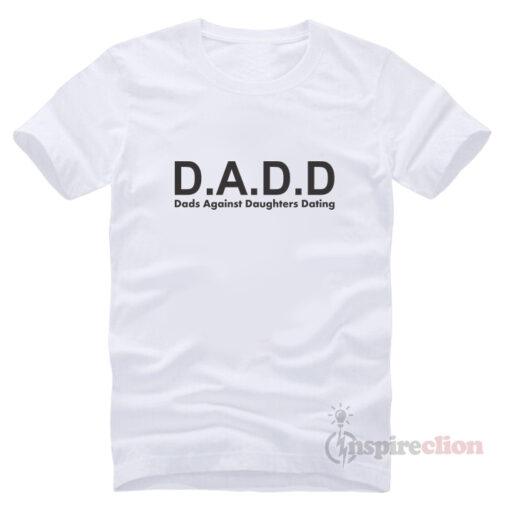 Dads Against Daughters Dating T-Shirt Trendy Custom