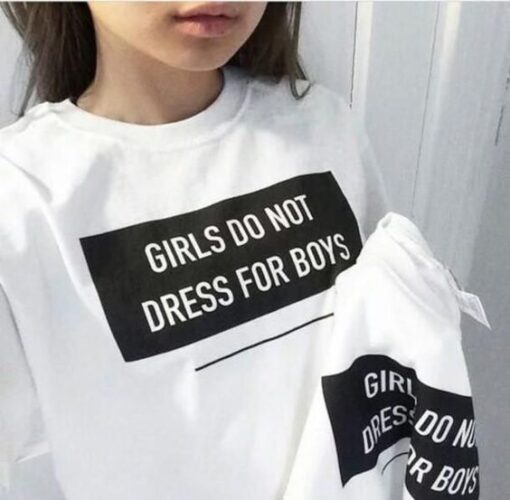 Girls Do Not Dress For Boys Funny T-Shirt