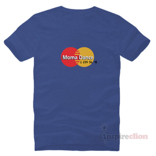 Moma Dance Master Card Parody Funny T-Shirt Trendy