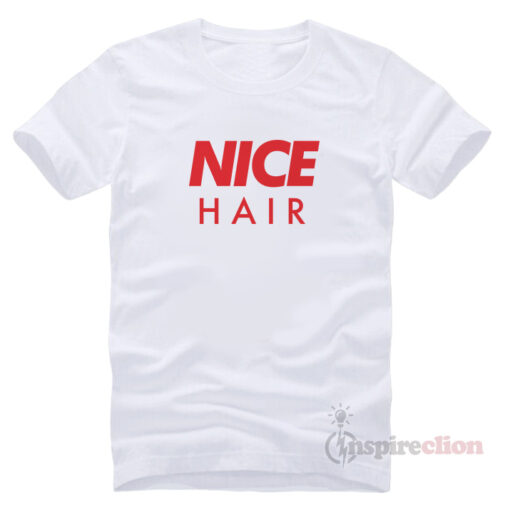 For Sale Nice Hair Parody Funny T-Shirt Trendy