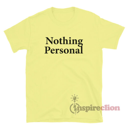 For Sale Nothing Personal T-Shirt Trendy Custom
