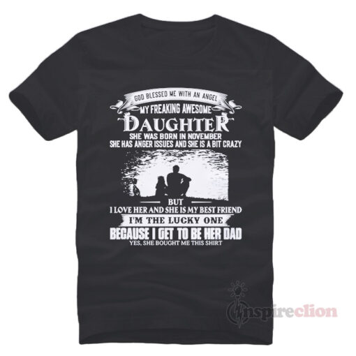 God Blessed Me With An Angel My Freaking Awesome Daughter T-Shirt