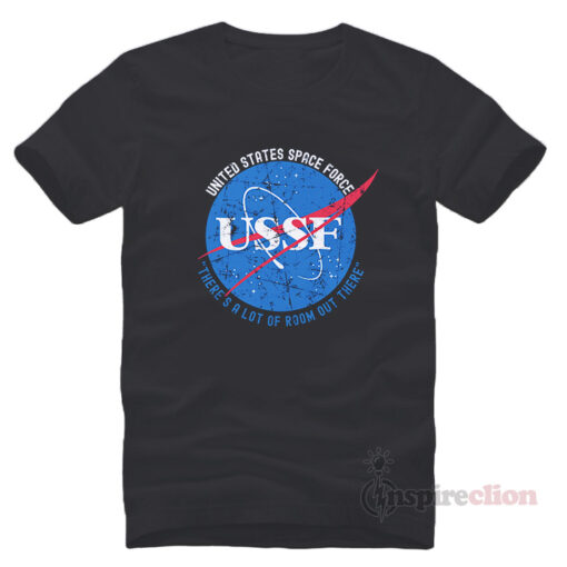 Space Force Because there's a lot of room out there Funny T-Shirt