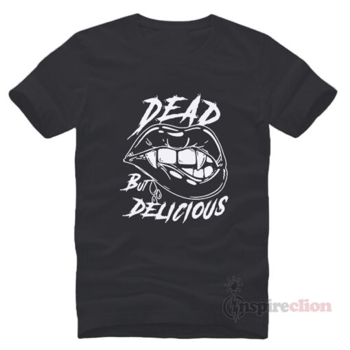 Vampire Dead But Delicious Funny T-Shirt