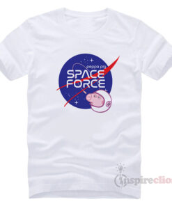 Nasa Parody Peppa Pig Space force Funny T-Shirt