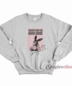 Dangerous Woman Tour Ariana Grande's Sweatshirt