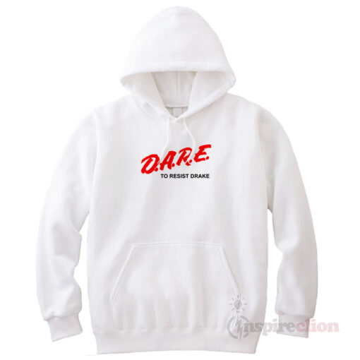 For Sale DARE To Resist Drake Trendy Hoodie