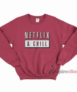 Netflix & Chill Stay Tune Adult Sweatshirt