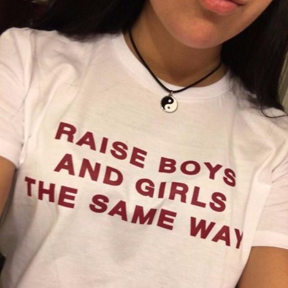 Raise Boys And Girls The Same Way T-shirt - Inspireclion.com