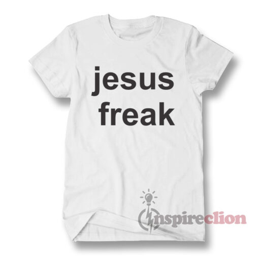 Jesus Freak T-shirt Unisex Custom