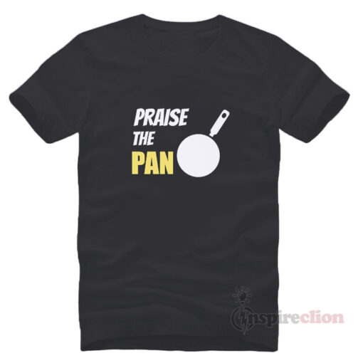 Praise The Pan PlayerUnknown's BattleGrounds T-Shirt