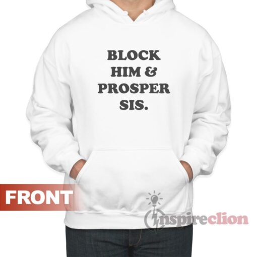 Block Him & Prosper Sis Hoodie For Men's Or Women's