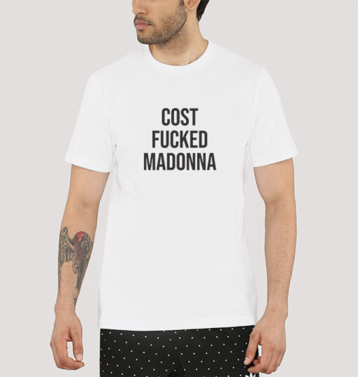 Cost Fucked Madonna T-shirt Adult