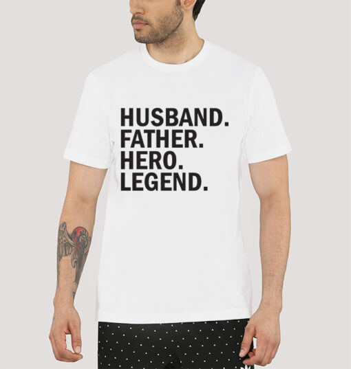 Husband Father Hero Legend T-Shirt