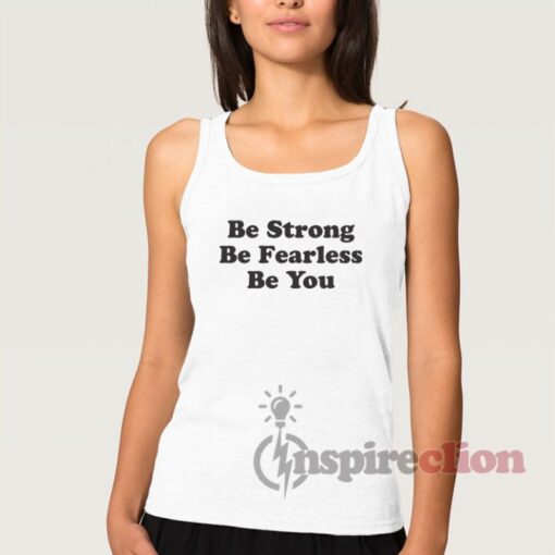 Be Strong Be Fearless Be You Adult
