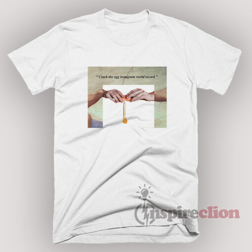 Hand Of Gods Crack The Egg Instagram World Record Parody T-Shirt