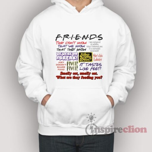 Friends Tv Show All Quotes Hoodie Cheap Custom