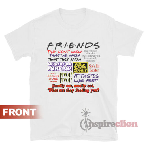 Friends All Quotes Tv Show T-Shirt Unisex