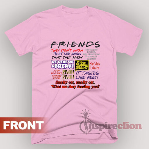 Friends All Quotes Tv Show T-Shirt Unisex