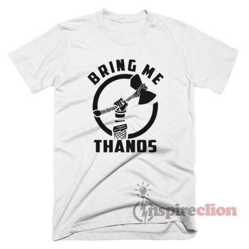 Bring Me Thanos Meme T-Shirt