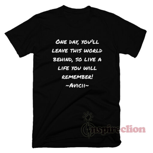 Merchandise Quotes Of Avicii Remember T-shirt