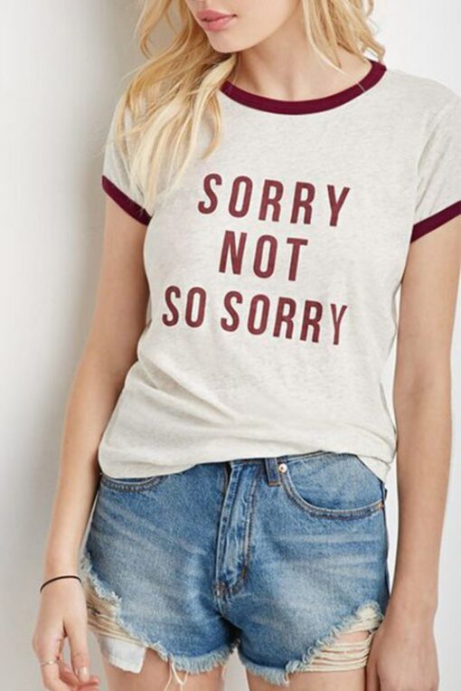 Sorry Not Sorry Ringer T-shirt