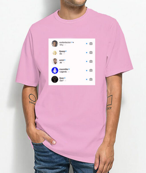 Why Do All Legend Die Instagram V2 T-shirt Full Print