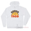 Choco Taco Funny Hoodie Unisex