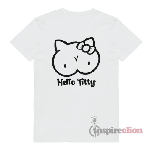 Hello Titty No Bra Bra Parody T-Shirt