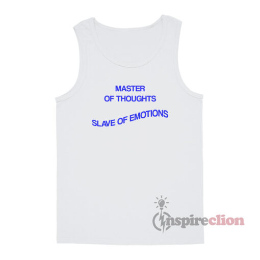 Master Of Thoughts Slave Of Emotions Tank Top