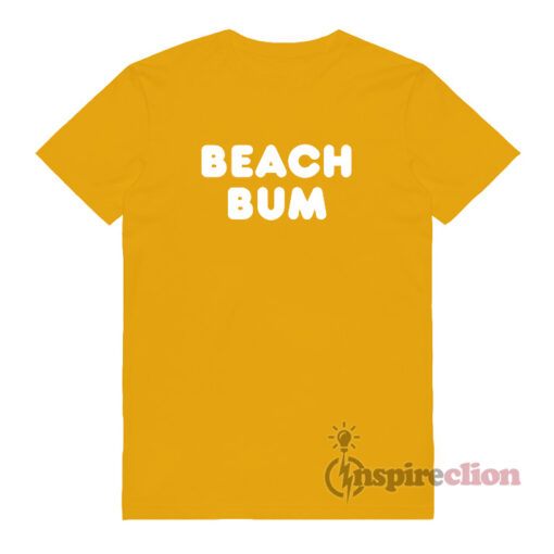 The Beach Bum Funny T-shirt