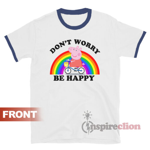 Don't Worry Be Happy Peppa Pig Ringer T-shirt