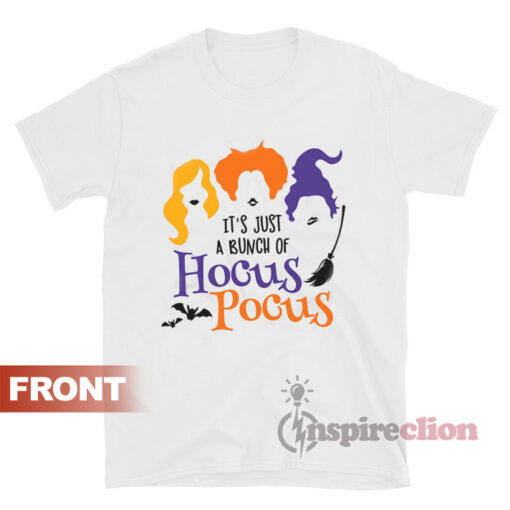 It's Just A Bunch Of Hocus Pocus Sanderson Sisters Squad T-Shirt