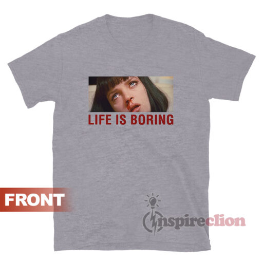 Shop Life Is Boring Mia Wallace T-Shirt