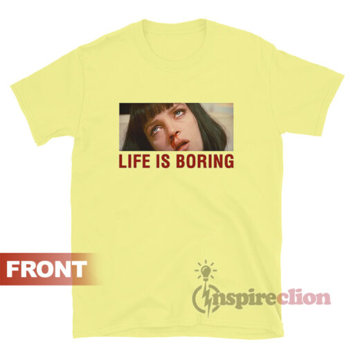 Shop Life Is Boring Mia Wallace T-Shirt