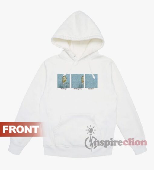 Van Gogh Van Goghing Van Gone Hoodie