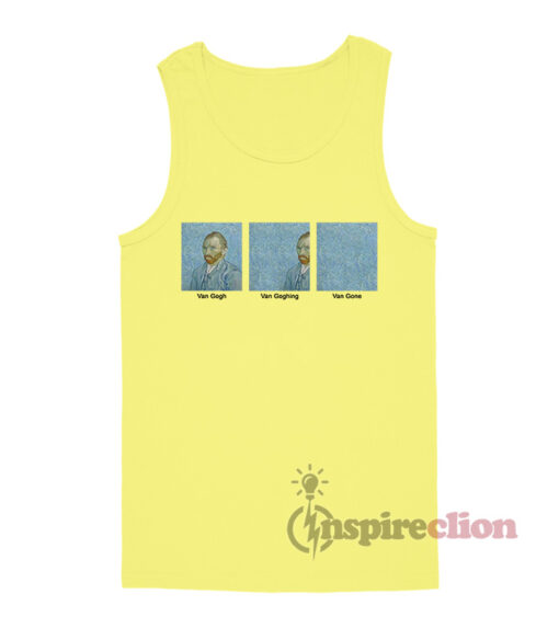 Funny Van Gogh Van Goghing Van Gone Tank Top