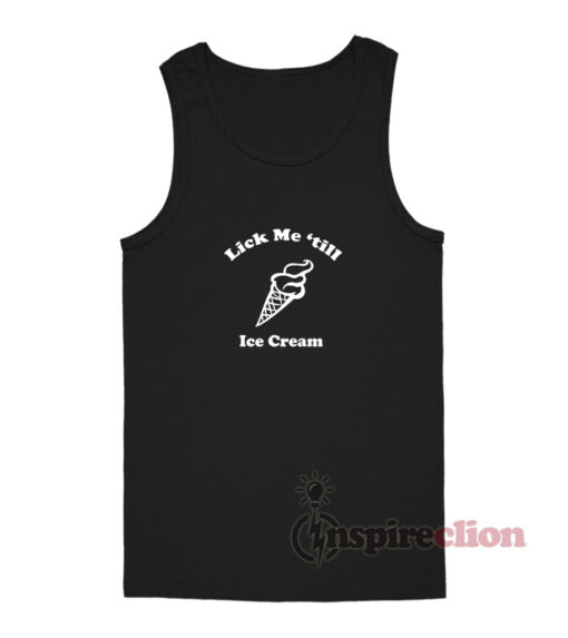 For Sale Lick Me Till Ice Cream Tank Top
