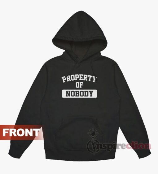 Property Of Nobody Hoodie