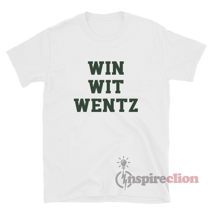 wentz t shirt