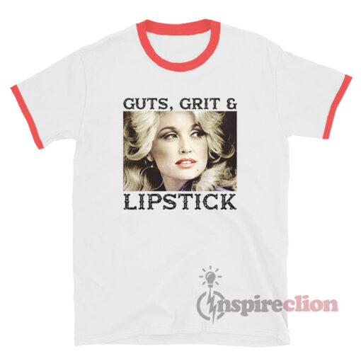 Dolly Parton Guts Grit And Lipstick Ringer T-Shirt