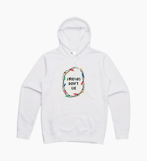 Friend Don't Lie Stranger Things Hoodie Quotes