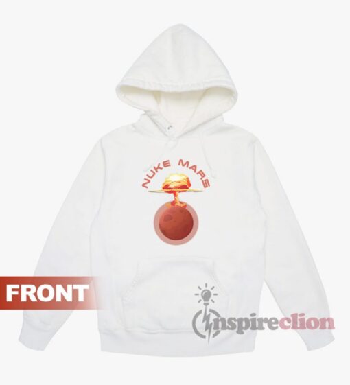 Nuke Mars Hoodie Trendy Clothes